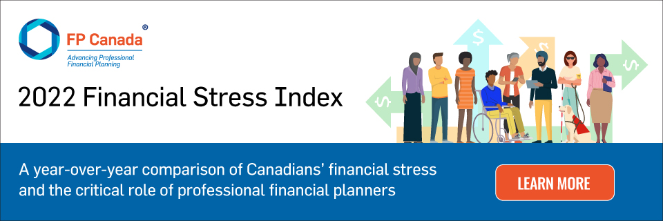 FP Canada 2022 Financial Stress Index - a year over year comparison of Canadian's financial stress and the critical role of professional financial planners