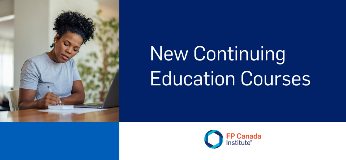 New Continuing Education Courses. FP Canada Institute. Woman sitting at a table taking CE courses